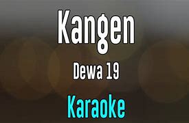 Karaoke Lirik Lagu Kangen Dewa 19